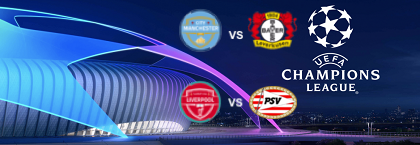 MANCHESTER CITY - LEVERKUSEN & LIVERPOOL - PSV